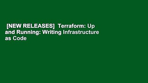 [NEW RELEASES]  Terraform: Up and Running: Writing Infrastructure as Code